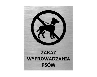 ZAKAZ WYPROWADZANIA PSÓW SREBRNA grawerowana tabliczka ZAKAZU 20x15cm