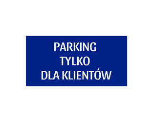 PARKING TYLKO DLA KLIENTÓW grawerowana tabliczka informacyjna 20x10cm