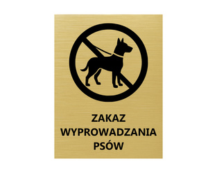 ZAKAZ WYPROWADZANIA PSÓW ZŁOTA grawerowana tabliczka ZAKAZU 20x15cm