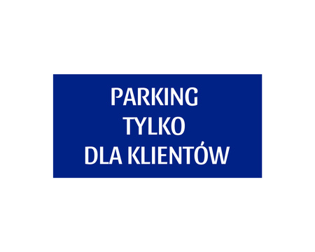 PARKING TYLKO DLA KLIENTÓW grawerowana tabliczka informacyjna 20x10cm 