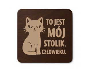 Drewniana podkładka pod kubek Kot kotek „To jest mój stolik” Prezent GRAWER