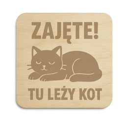 Drewniana podkładka pod kubek kotek „Zajęte! Tu leży kot” Prezent GRAWER