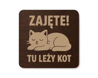 Drewniana podkładka pod kubek kotek „Zajęte! Tu leży kot” Prezent GRAWER
